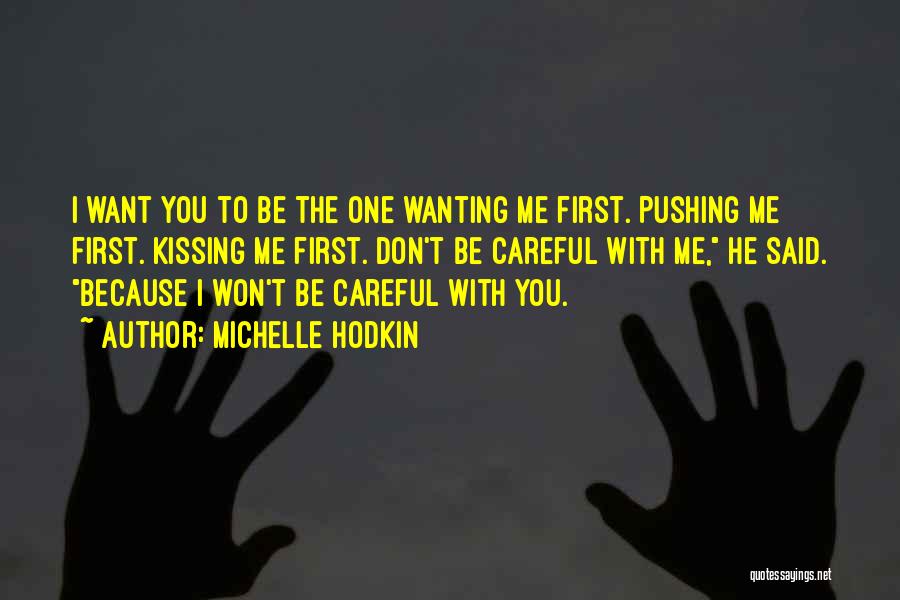 Wanting To Love You Quotes By Michelle Hodkin