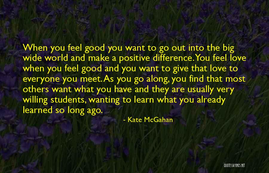 Wanting To Make A Difference Quotes By Kate McGahan Wanting To Make A Difference Quotes By Kate McGahan