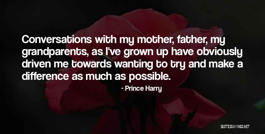 Wanting To Make A Difference Quotes By Prince Harry Wanting To Make A Difference Quotes By Prince Harry