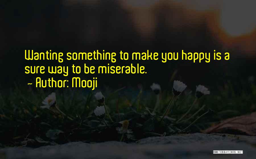 Wanting To Make Someone Happy Quotes By Mooji