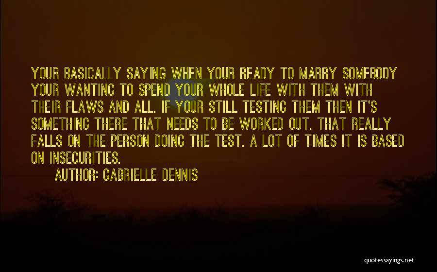 Wanting To Marry Him Quotes By Gabrielle Dennis