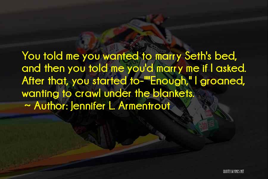 Wanting To Marry Quotes By Jennifer L. Armentrout