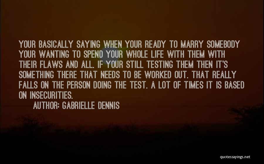 Wanting To Marry Someone Quotes By Gabrielle Dennis