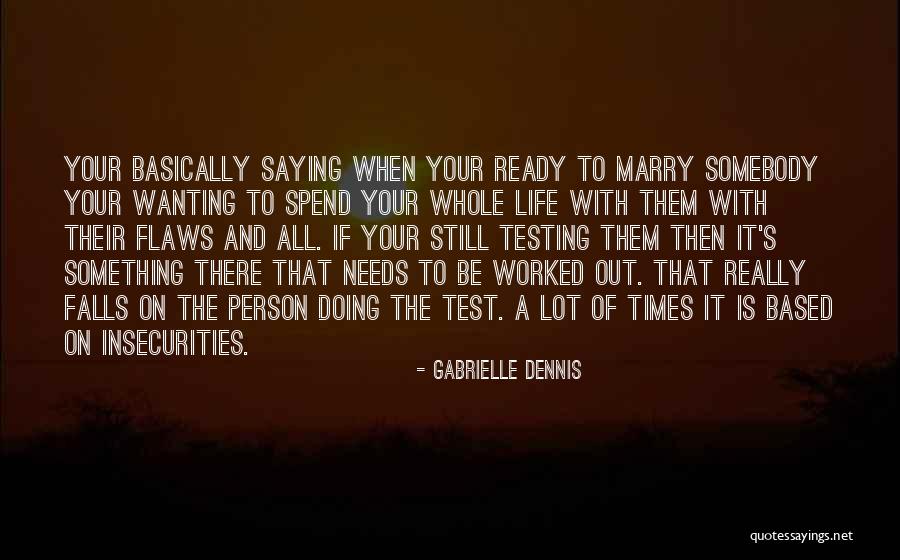 Wanting To Marry Someone Quotes By Gabrielle Dennis