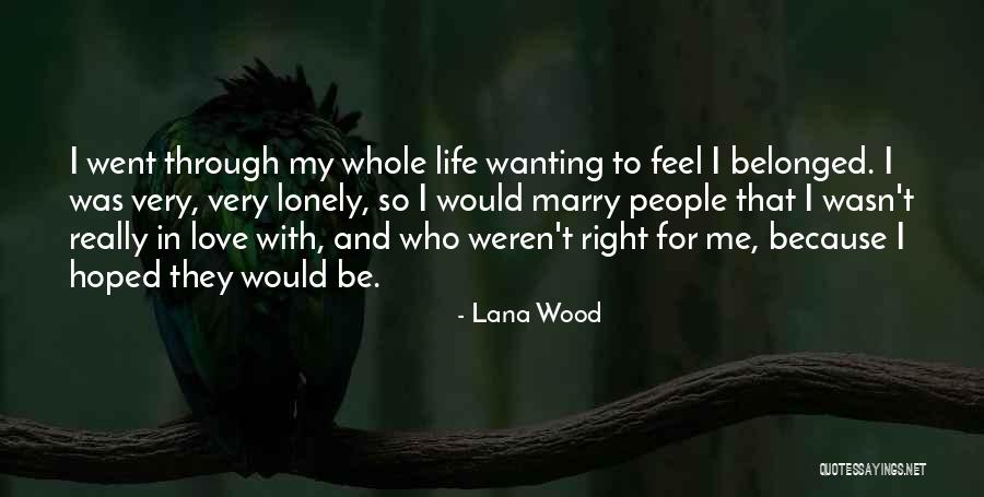 Wanting To Marry Someone Quotes By Lana Wood Wanting To Marry Someone Quotes By Lana Wood