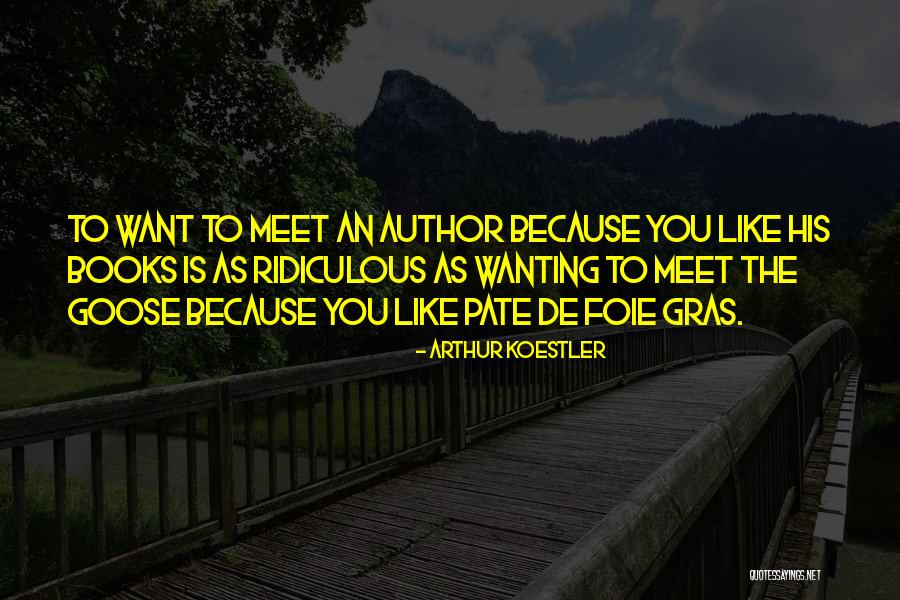 Wanting To Meet Someone Quotes By Arthur Koestler Wanting To Meet Someone Quotes By Arthur Koestler