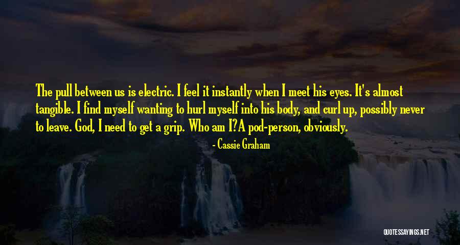 Wanting To Meet Someone Quotes By Cassie Graham Wanting To Meet Someone Quotes By Cassie Graham