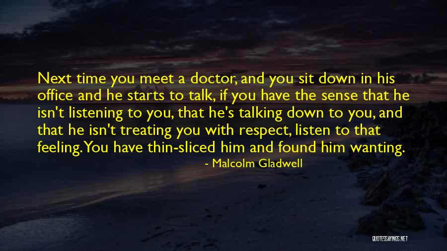 Wanting To Meet Someone Quotes By Malcolm Gladwell Wanting To Meet Someone Quotes By Malcolm Gladwell