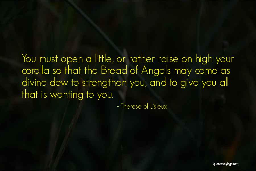 Wanting To Open Up Quotes By Therese Of Lisieux Wanting To Open Up Quotes By Therese Of Lisieux