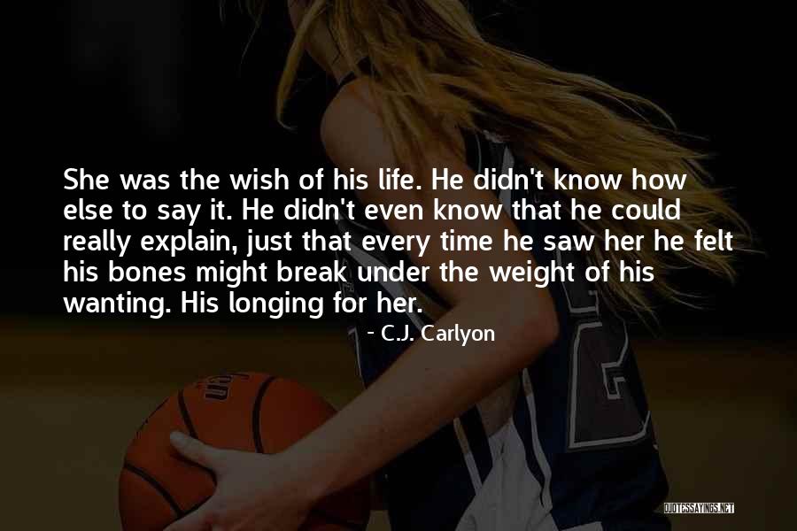 Wanting To Say I Love You Quotes By C.J. Carlyon Wanting To Say I Love You Quotes By C.J. Carlyon
