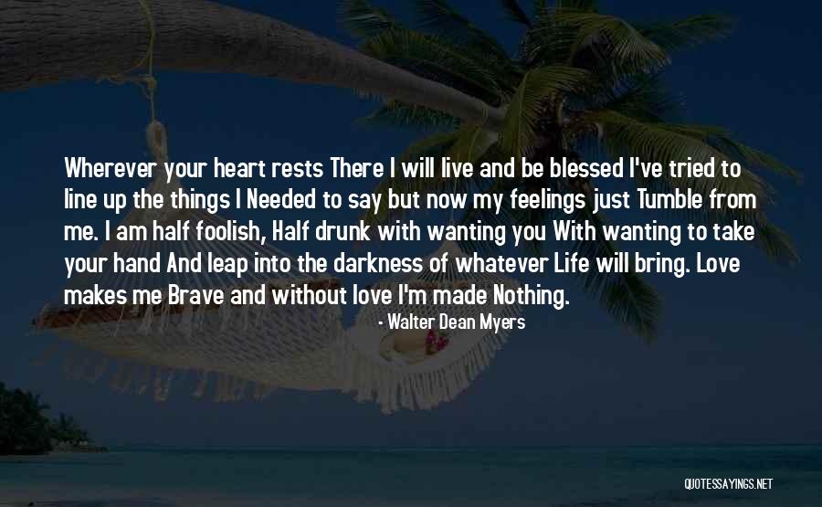 Wanting To Say I Love You Quotes By Walter Dean Myers Wanting To Say I Love You Quotes By Walter Dean Myers