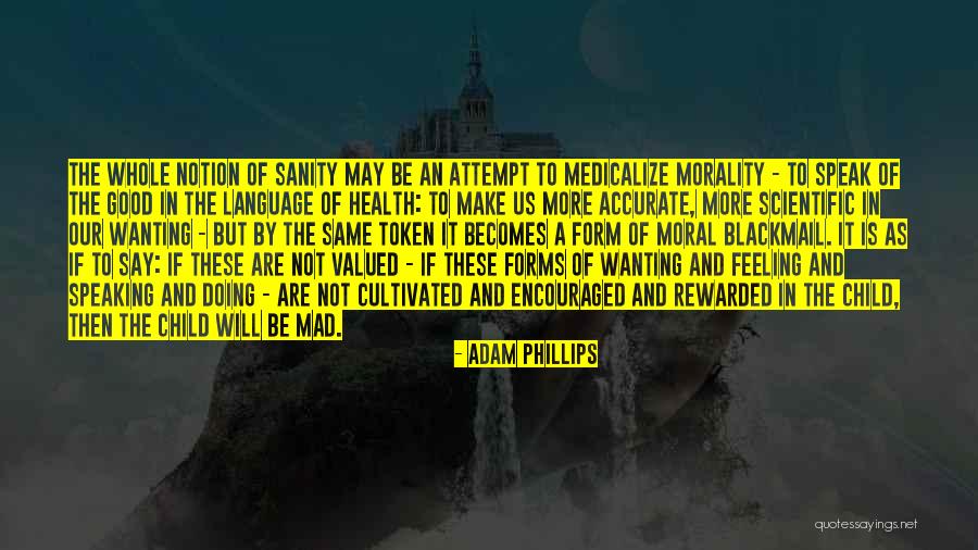 Wanting To Speak To Someone Quotes By Adam Phillips Wanting To Speak To Someone Quotes By Adam Phillips