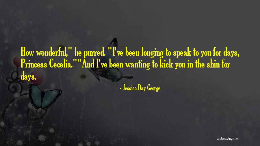 Wanting To Speak To Someone Quotes By Jessica Day George Wanting To Speak To Someone Quotes By Jessica Day George