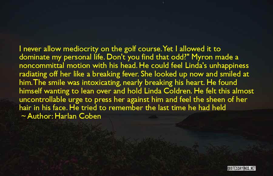 Wanting To Tell Someone How You Feel But Can't Quotes By Harlan Coben