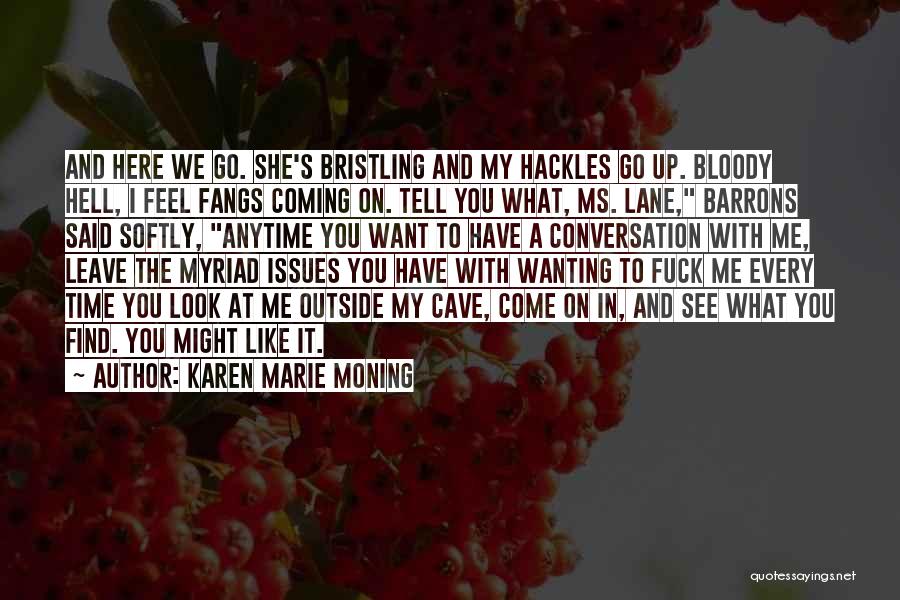 Wanting To Tell Someone How You Feel Quotes By Karen Marie Moning