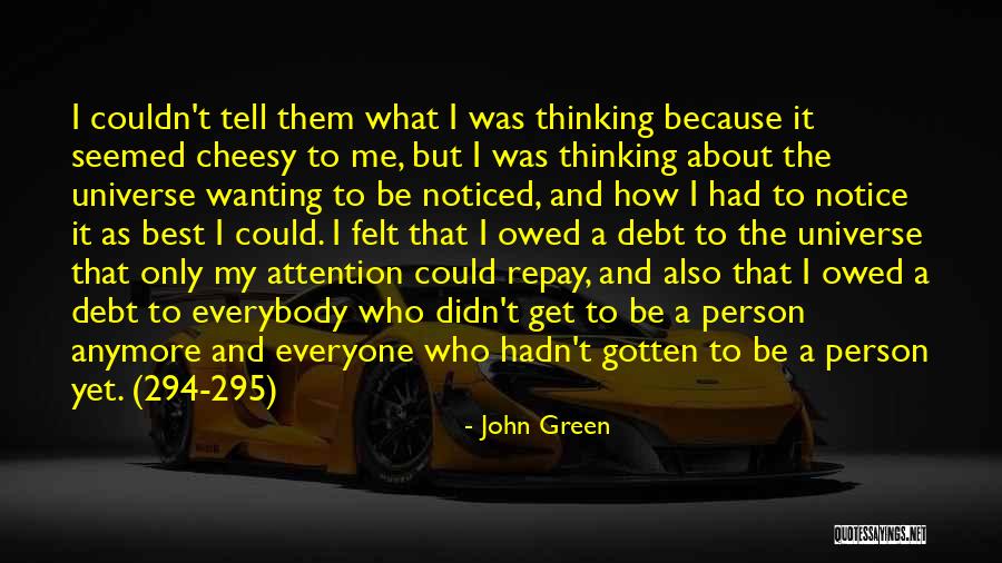 Wanting To Tell Someone Something But You Can't Quotes By John Green Wanting To Tell Someone Something But You Can't Quotes By John Green