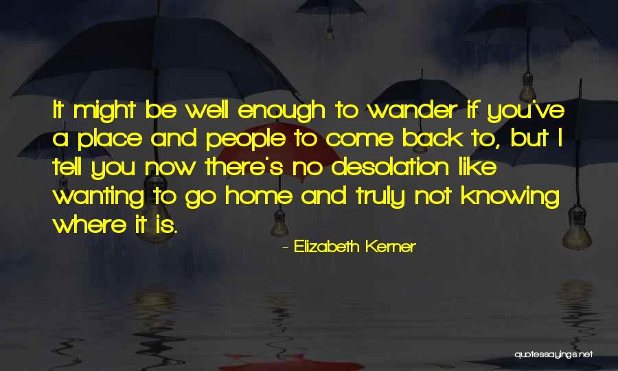 Wanting To Tell Someone You Like Them Quotes By Elizabeth Kerner