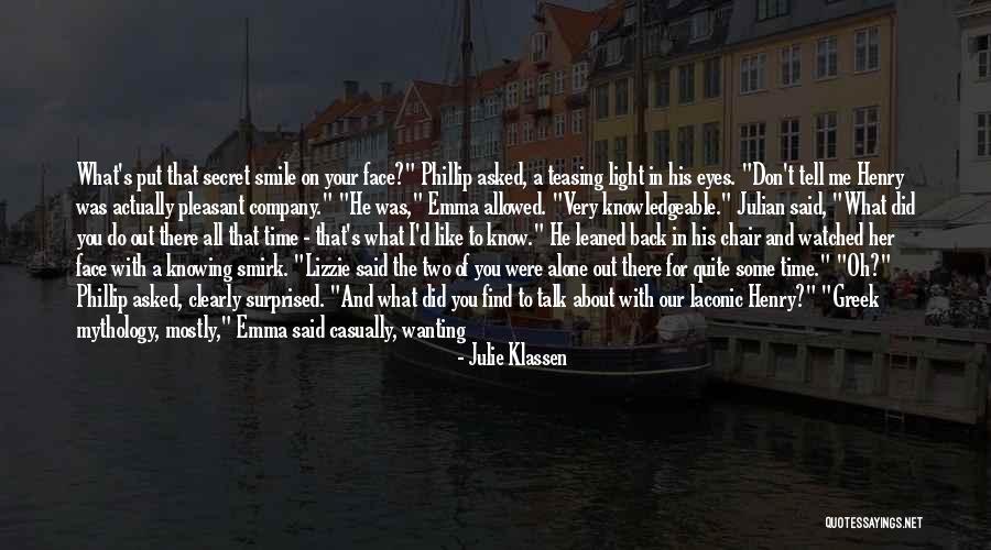 Wanting To Tell Someone You Like Them Quotes By Julie Klassen