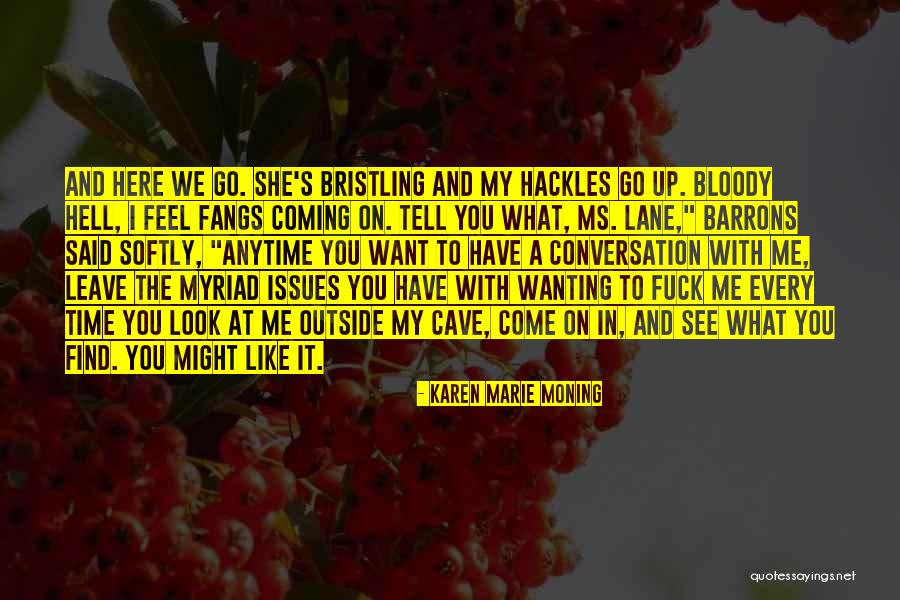 Wanting To Tell Someone You Like Them Quotes By Karen Marie Moning