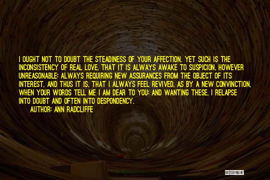 Wanting To Tell Someone You Love Them Quotes By Ann Radcliffe