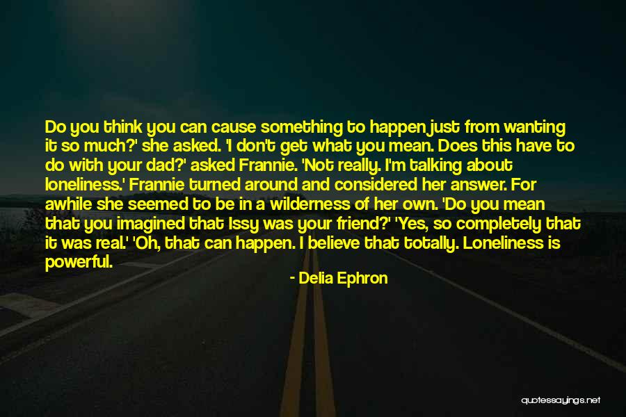 Wanting What You Can't Have Quotes By Delia Ephron Wanting What You Can't Have Quotes By Delia Ephron