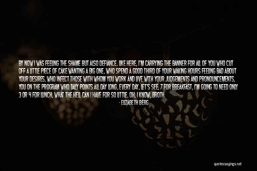 Wanting What You Can't Have Quotes By Elizabeth Berg Wanting What You Can't Have Quotes By Elizabeth Berg