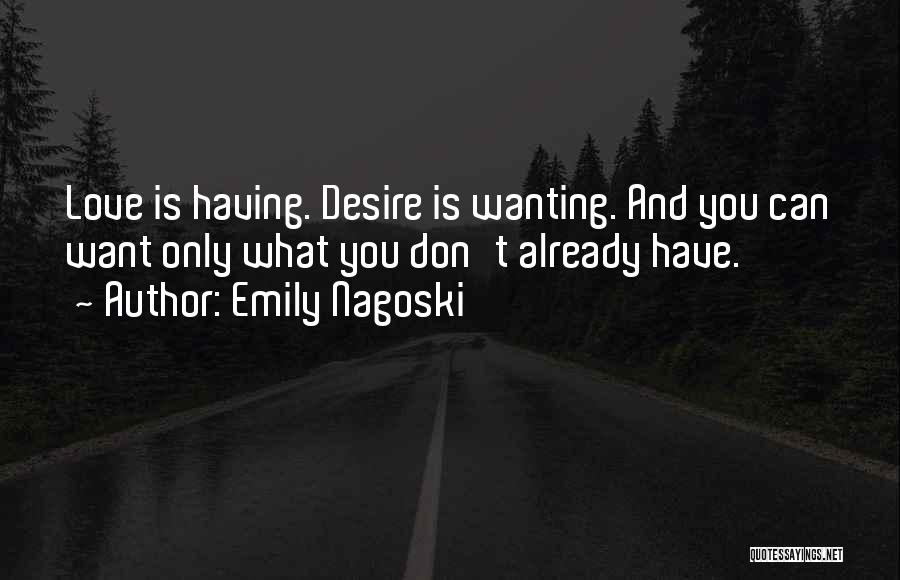 Wanting What You Can't Have Quotes By Emily Nagoski