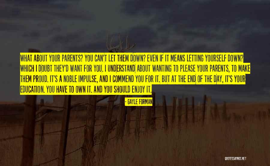 Wanting What You Can't Have Quotes By Gayle Forman Wanting What You Can't Have Quotes By Gayle Forman