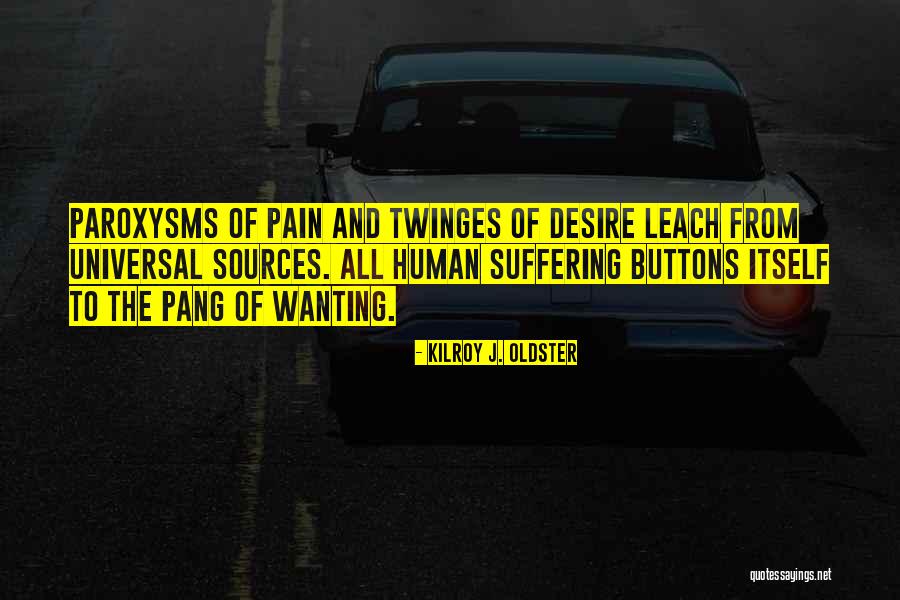 Wanting What You Can't Have Quotes By Kilroy J. Oldster Wanting What You Can't Have Quotes By Kilroy J. Oldster