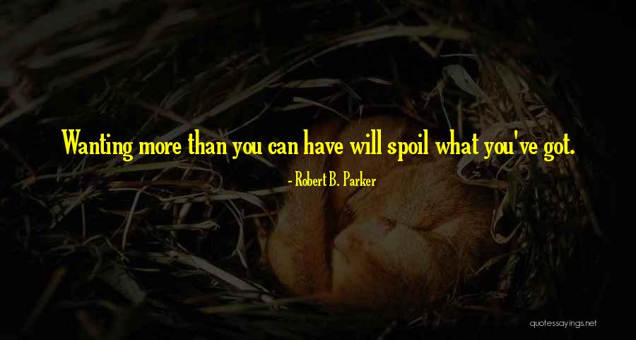 Wanting What You Can't Have Quotes By Robert B. Parker