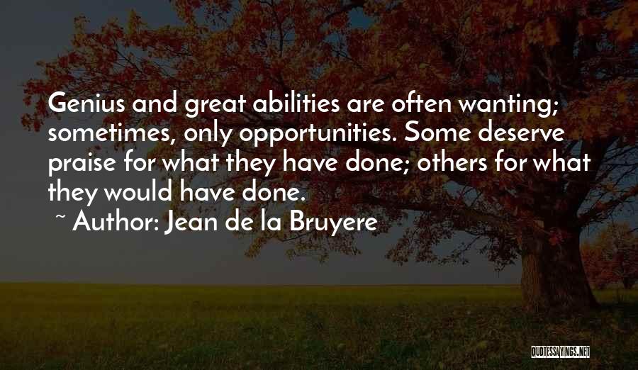 Wanting What You Deserve Quotes By Jean De La Bruyere