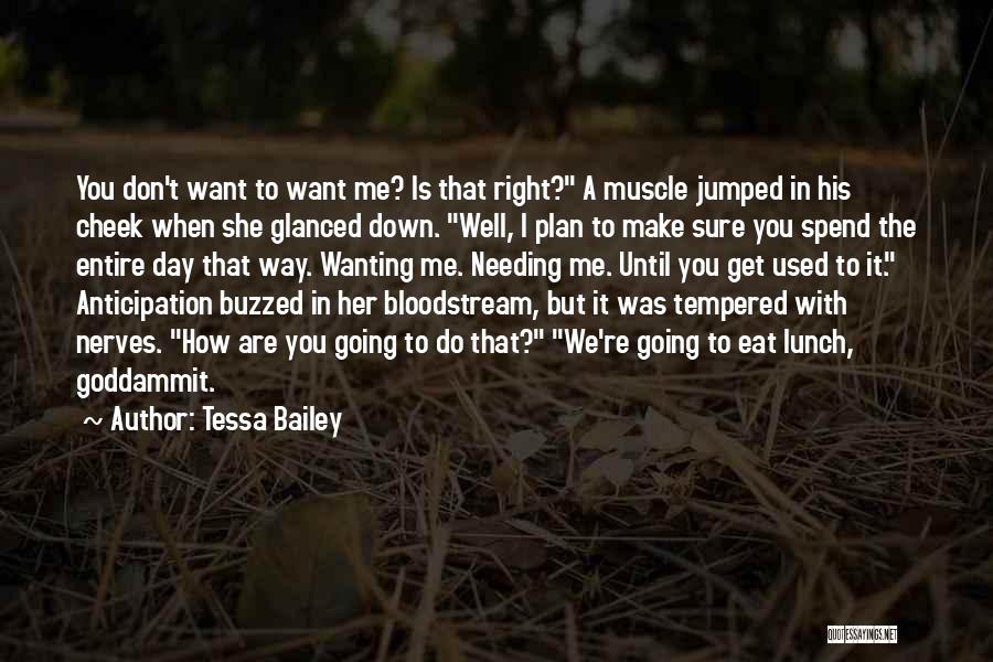 Wanting What You Used To Have Quotes By Tessa Bailey