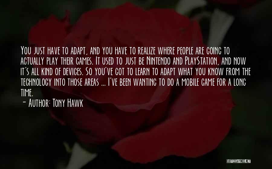 Wanting What You Used To Have Quotes By Tony Hawk