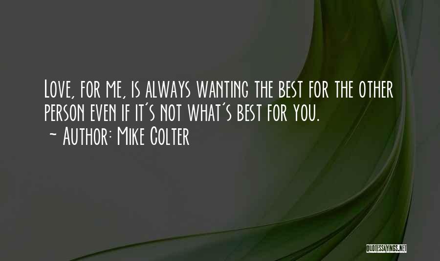 Wanting What's Best For You Quotes By Mike Colter