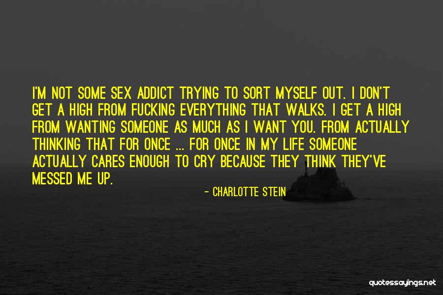 Wanting You In My Life Quotes By Charlotte Stein Wanting You In My Life Quotes By Charlotte Stein