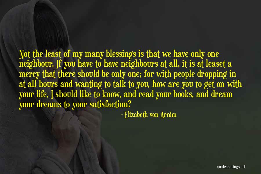Wanting You In My Life Quotes By Elizabeth Von Arnim Wanting You In My Life Quotes By Elizabeth Von Arnim