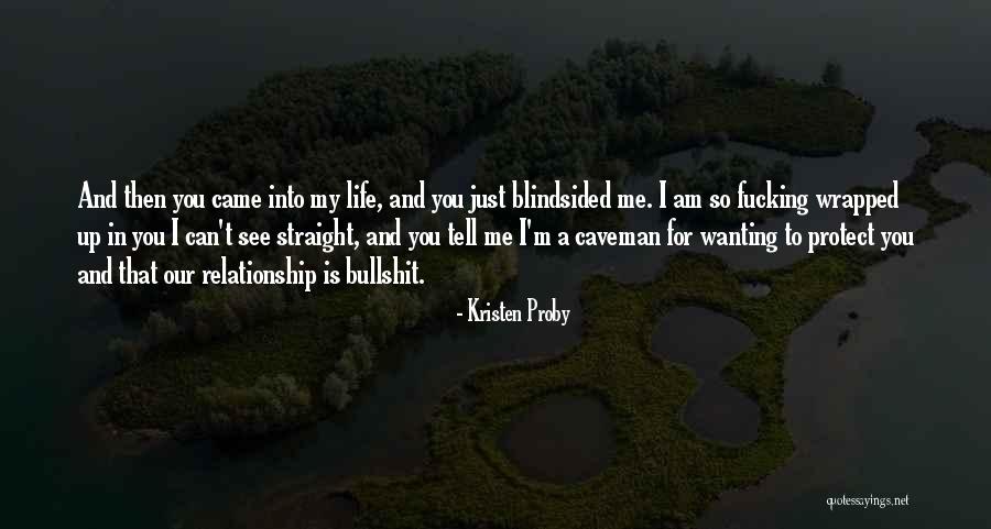 Wanting You In My Life Quotes By Kristen Proby Wanting You In My Life Quotes By Kristen Proby