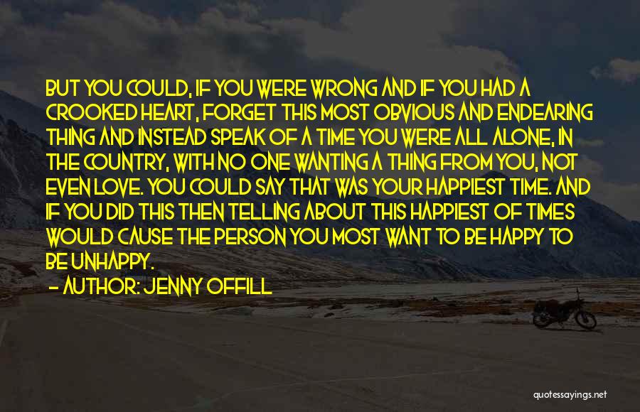 Wanting You To Be Happy Quotes By Jenny Offill