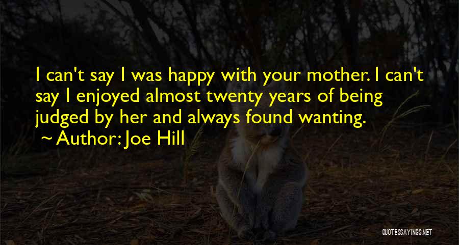 Wanting You To Be Happy Quotes By Joe Hill