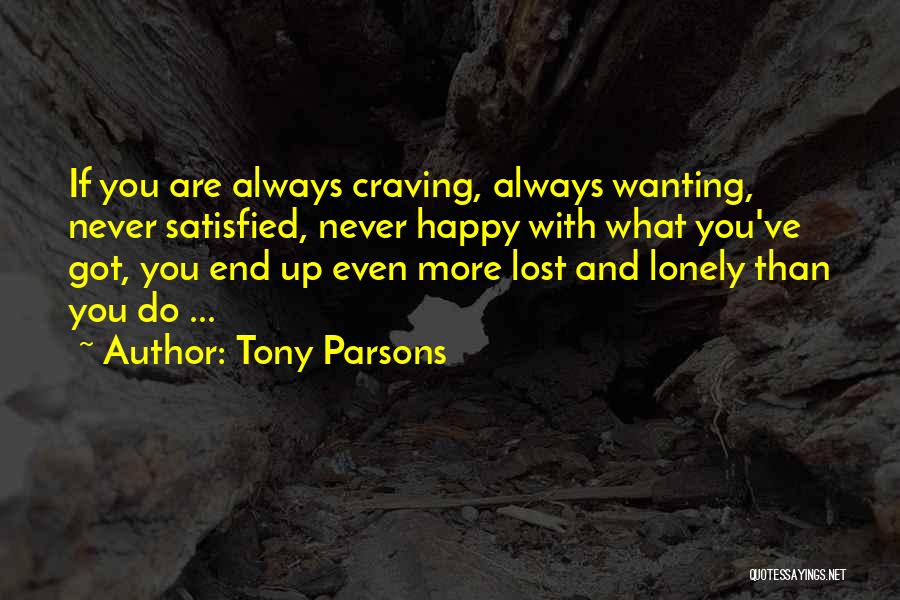 Wanting You To Be Happy Quotes By Tony Parsons