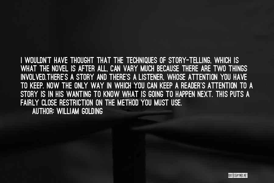 Wanting Your Attention Quotes By William Golding