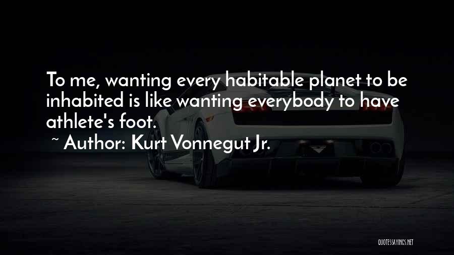 Wanting Your Ex Quotes By Kurt Vonnegut Jr.
