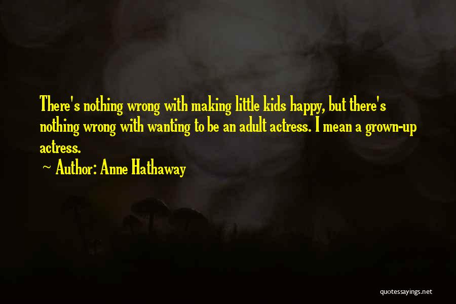 Wanting Your Ex To Be Happy Quotes By Anne Hathaway