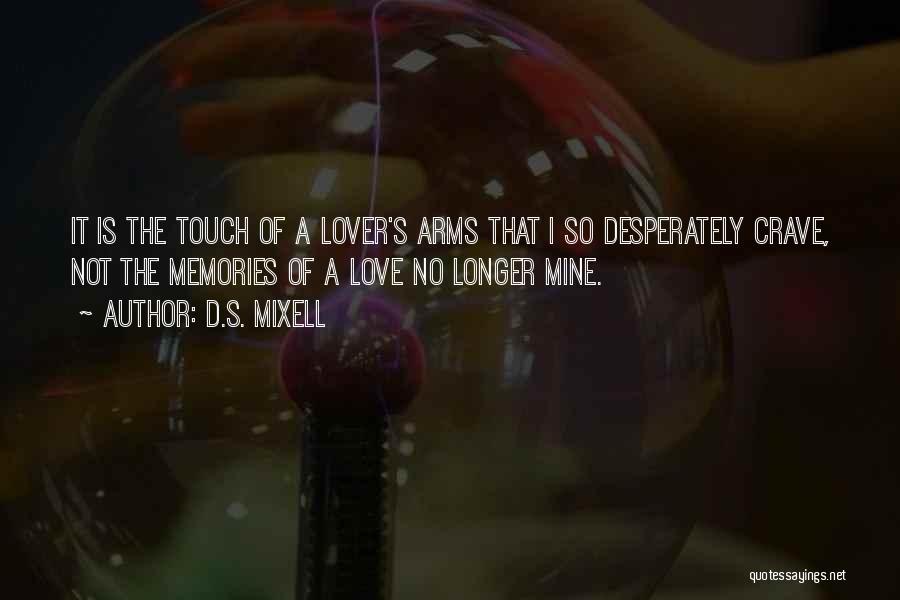 Wanting Your Touch Quotes By D.S. Mixell