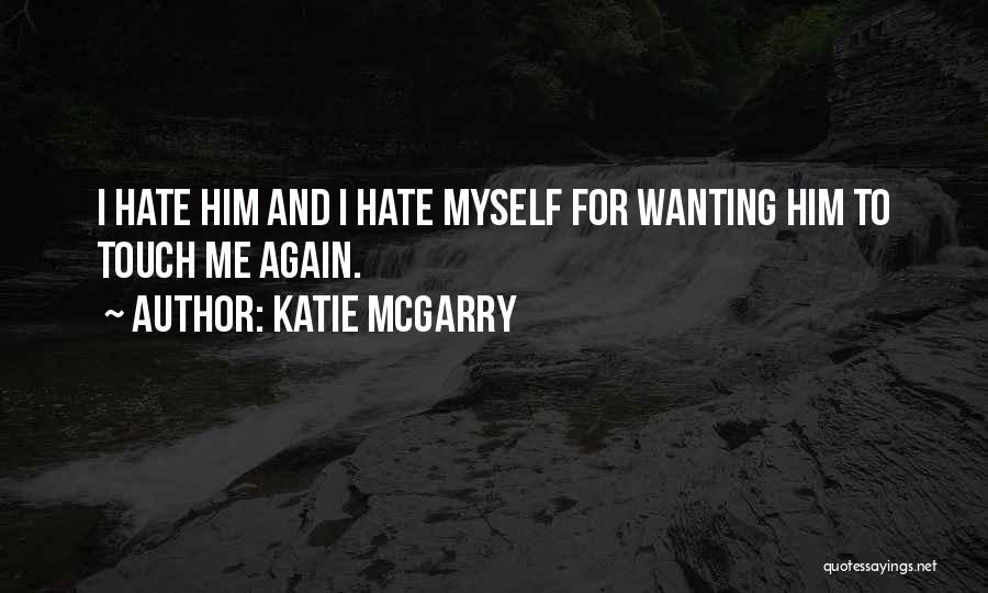 Wanting Your Touch Quotes By Katie McGarry