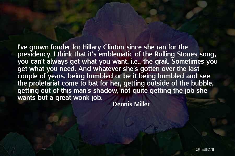 Wants And Need Quotes By Dennis Miller Wants And Need Quotes By Dennis Miller