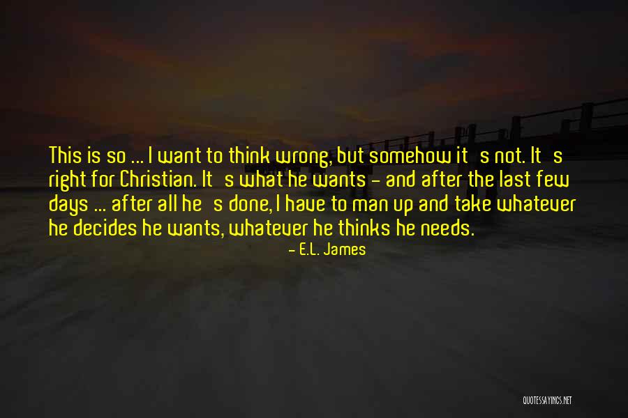 Wants And Needs Quotes By E.L. James Wants And Needs Quotes By E.L. James
