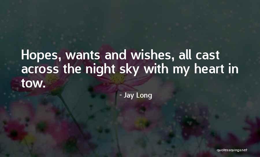 Wants And Wishes Quotes By Jay Long Wants And Wishes Quotes By Jay Long