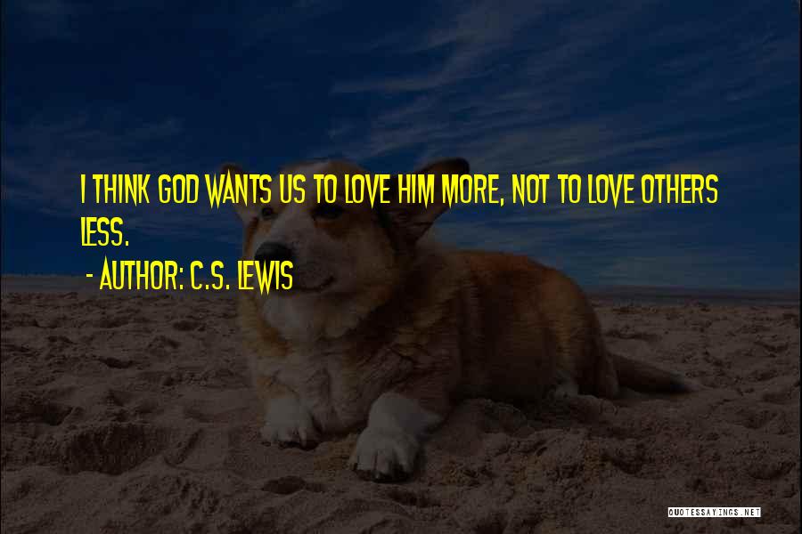 Wants Love Quotes By C.S. Lewis