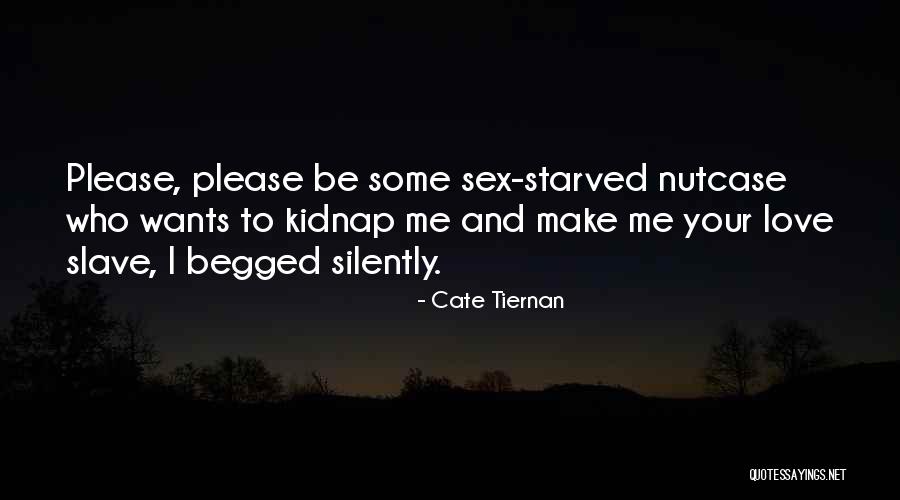 Wants Love Quotes By Cate Tiernan